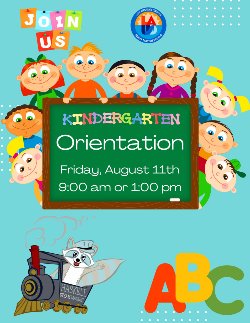 Kindergarten Orientation - Friday, August 11th at 9am or 1pm. Come to one of the times. 